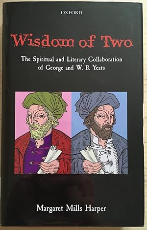 Wisdom of Two: The Spiritual and Literary Collaboration of George and W. B. Yeats