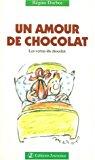Image du vendeur pour Un Amour De Chocolat : Les Vertus Du Chocolat mis en vente par RECYCLIVRE