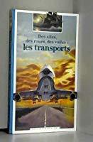 Bild des Verkufers fr Des Ailes, Des Roues, Des Voiles : Les Transports zum Verkauf von RECYCLIVRE