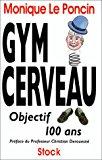 Seller image for Gym Cerveau Objectif 100 Ans for sale by RECYCLIVRE