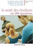 Bild des Verkufers fr La Sant Des tudiants En 200 Questions zum Verkauf von RECYCLIVRE