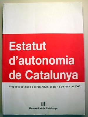 Immagine del venditore per ESTATUT D'AUTONOMIA DE CATALUNYA - ESTATUTO DE AUTONOMA DE CATALUA - Barcelona 2006 venduto da Llibres del Mirall