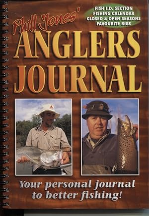 PHIL JONES; ANGLERS JOURNAL : YOUR PERSONAL JOURNAL TO BETTER FISHING!