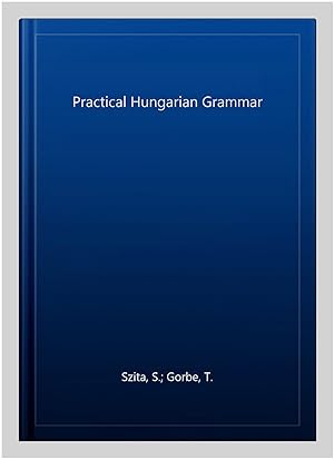 Immagine del venditore per Practical Hungarian Grammar venduto da GreatBookPricesUK