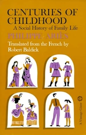 Image du vendeur pour Centuries of Childhood: A Social History of Family Life mis en vente par LEFT COAST BOOKS