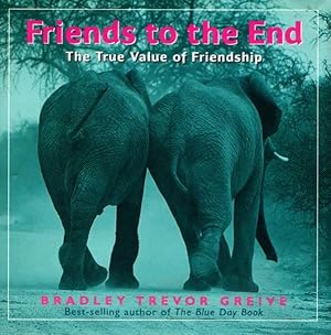 Image du vendeur pour FRIENDS TO THE END - The True Value of Friendship mis en vente par Grandmahawk's Eyrie
