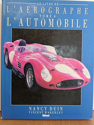 Le livre de L?AÉROGRAPHE, tome 4, l'automobile