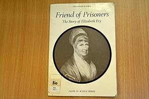 Seller image for Friend of Prisoners: Story of Elizabeth Fry (Faith in Action) for sale by HALCYON BOOKS