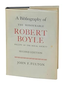 A Bibliography Of The Honourable Robert Boyle, Fellow of the Royal Society