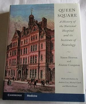 Seller image for Queen Square: A History of the National Hospital and its Institute of Neurology. for sale by Offa's Dyke Books