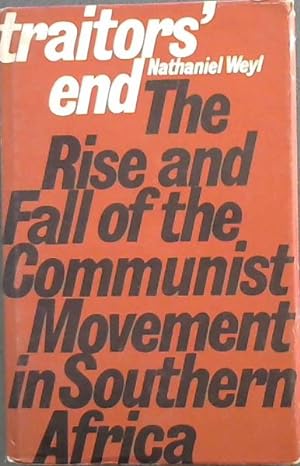 Bild des Verkufers fr Traitor's End : the rise and fall of the communist movement in Southern Africa zum Verkauf von Chapter 1