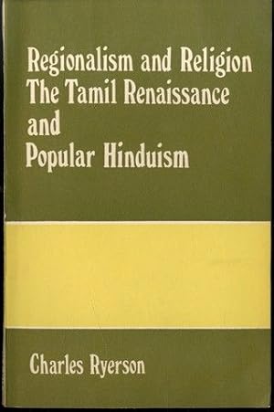 Regionalism and religion: The Tamil renaissance and popular Hinduism (Series on religion)