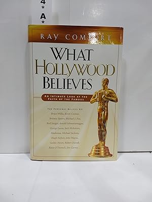 Seller image for What Hollywood Believes: An Intimate Look at the Faith of the Famous for sale by Fleur Fine Books