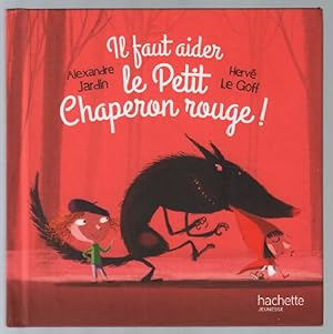 Seller image for Il faut aider le petit chaperon rouge for sale by librairie philippe arnaiz