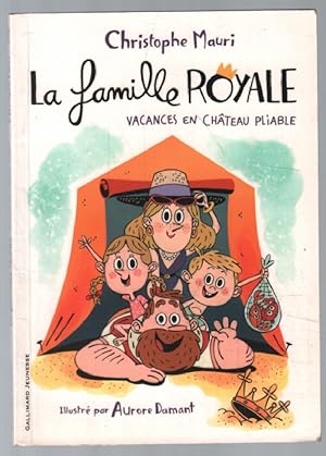 Immagine del venditore per La famille royale - 1. Vacances en chteau pliable - Ds 8 ans venduto da librairie philippe arnaiz