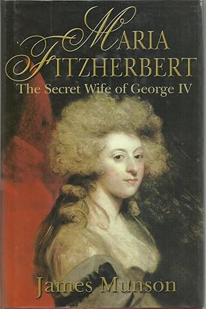 Seller image for Maria Fitzherbert - The Secret Wife of George IV for sale by Chaucer Head Bookshop, Stratford on Avon