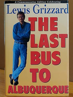 Seller image for The Last Bus to Albuquerque: A Commemorative Edition Celebrating Lewis Grizzard for sale by H.S. Bailey