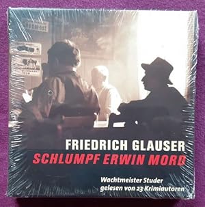 Schlumpf Erwin Mord. Wachtmeister Studer gelesen von 23 Krimiautoren (6 CD)