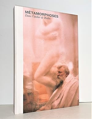 Seller image for Metamorphoses. Dans l'atelier de Rodin for sale by Librairie Orphe