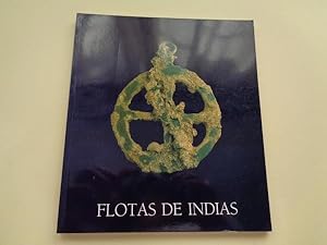 Seller image for Flotas de Indias. El primer sistema de comunicacin universal a travs de sus naufragios. Catlogo Exposicin. Galicia 1992 for sale by GALLAECIA LIBROS