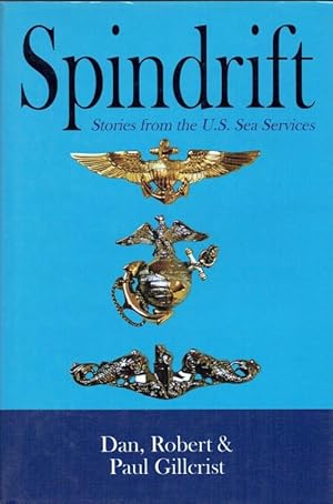 Imagen del vendedor de SPINDRIFT : STORIES FROM THE US SEA SERVICES a la venta por Paul Meekins Military & History Books