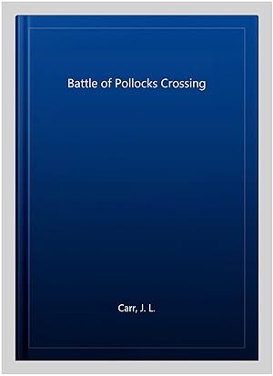 Seller image for Battle of Pollocks Crossing for sale by GreatBookPricesUK