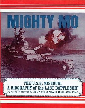 Imagen del vendedor de MIGHTY MO : THE USS MISSOURI - A BIOGRAPHY OF THE LAST BATTLESHIP a la venta por Paul Meekins Military & History Books