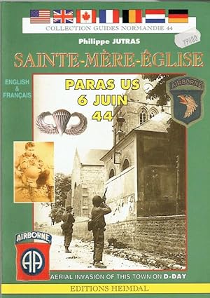 Seller image for A GUIDE FOR SAINTE MERE EGLISE AND THE AERIAL INVASION, D-DAY 6 JUNE 1944 (SIGNED COPY) for sale by Paul Meekins Military & History Books