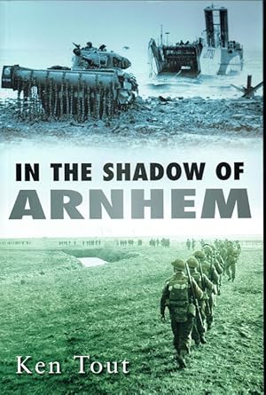 Seller image for IN THE SHADOW OF ARNHEM : THE BATTLE FOR THE LOWER MAAS, SEPTEMBER - NOVEMBER 1944 for sale by Paul Meekins Military & History Books