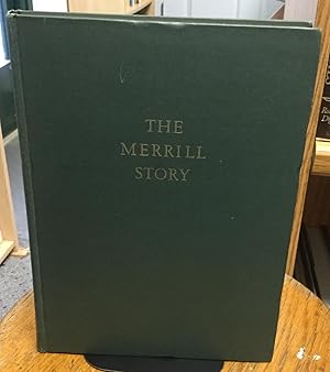 Seller image for The Merrill Story Being a Record of the Life and Achievements of Charles Washington Merrill and a History of The Merrill Company and Subsidiaries for sale by Nick of All Trades