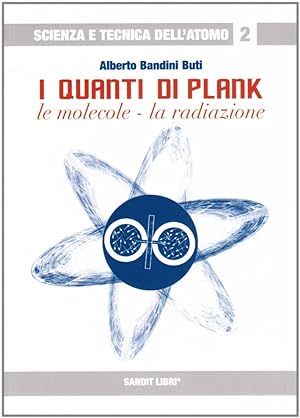 Bild des Verkufers fr I quanti di Plank. Le molecole, la radiazione zum Verkauf von Libro Co. Italia Srl