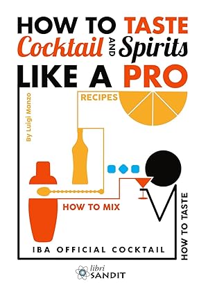 Immagine del venditore per How to taste cocktail and spirits like a pro. IBA official cocktail venduto da Libro Co. Italia Srl