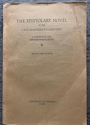 The Epistolary Novel in the Late Eighteenth Century, A Descriptive and Bibliographical Study.
