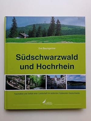Bild des Verkufers fr Sdschwarzwald und Hochrhein Faszination und Vielfalt einer Landschaft im uersten Sdwesten Deutschlands zum Verkauf von Antiquariat Smock