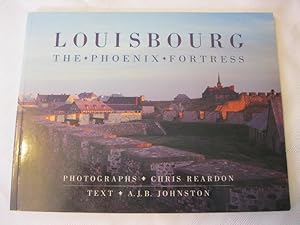 Louisbourg : The Phoenix Fortress