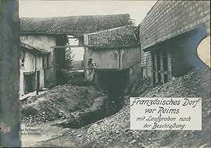 Première Guerre Mondiale 1914/18, Près de Reims, Village français avec une tranchée après le bomb...