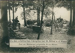 Première Guerre Mondiale 1914/18, Deux mortiers de 21 cm érigés sur le bord de la forêt devant le...