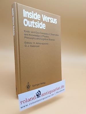 Image du vendeur pour Inside Versus Outside: Endo- and Exo-Concepts of Observation and Knowledge in Physics, Philosophy and Cognitive Science (Springer Series in Synergetics (63)) mis en vente par Roland Antiquariat UG haftungsbeschrnkt