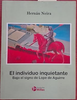 Bild des Verkufers fr El individuo inquietante. Bajo el signo de Lope de Aguirre zum Verkauf von Librera Monte Sarmiento