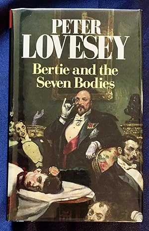 Seller image for BERTIE AND THE SEVEN BODIES ; From the Detective Memoirs of Edward VII for sale by Borg Antiquarian