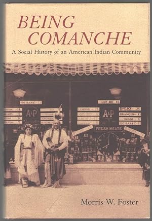 Bild des Verkufers fr Being Comanche: A Social History of an American Indian Community zum Verkauf von Aardvark Book Depot