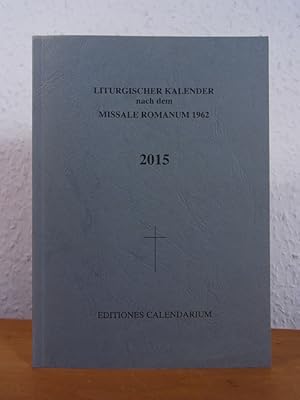 Seller image for Liturgischer Kalender nach dem Missale Romanum 1962. Ausgabe fr das Jahr 2015 for sale by Antiquariat Weber