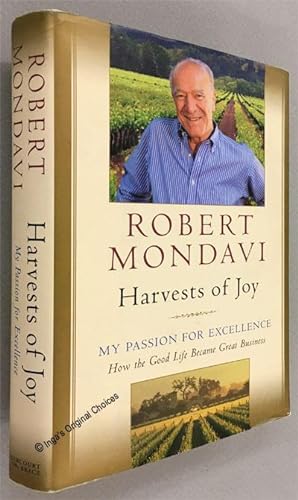 Harvests of Joy: My Passion for Excellence, How the Good Life Became a Business