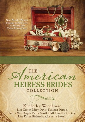 Seller image for The American Heiress Brides Collection: Nine Wealthy Women Struggle to Find Love in a Society that Values Money First for sale by ChristianBookbag / Beans Books, Inc.