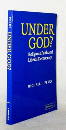 Bild des Verkufers fr Under God? Religious Faith and Liberal Democracy zum Verkauf von Adelaide Booksellers