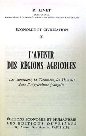 Seller image for L'avenir des Regions Agricoles: Les Structures, la Technique, les Hommes dans l'Agriculture francaise. Economie et Civilisation X for sale by books4less (Versandantiquariat Petra Gros GmbH & Co. KG)