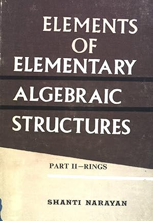 Bild des Verkufers fr Elements of Elementary Algebraic Structures Part II-Rings. zum Verkauf von books4less (Versandantiquariat Petra Gros GmbH & Co. KG)