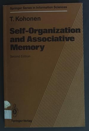 Self-organization and associative memory. Springer series in information sciences ; Vol. 8.