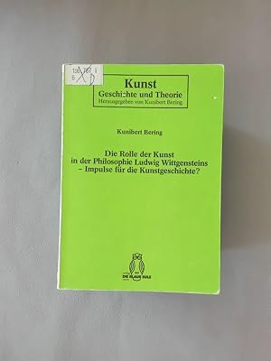 Bild des Verkufers fr Die Rolle der Kunst in der Philosophie Ludwig Wittgensteins - Impulse fr die Kunstgeschichte? Kunst, Geschichte und Theorie Band 6. zum Verkauf von avelibro OHG