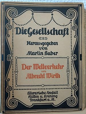 Der Weltverkehr. Aus der Reihe "Die Gesellschaft", herausgegeben von Martin Buber.